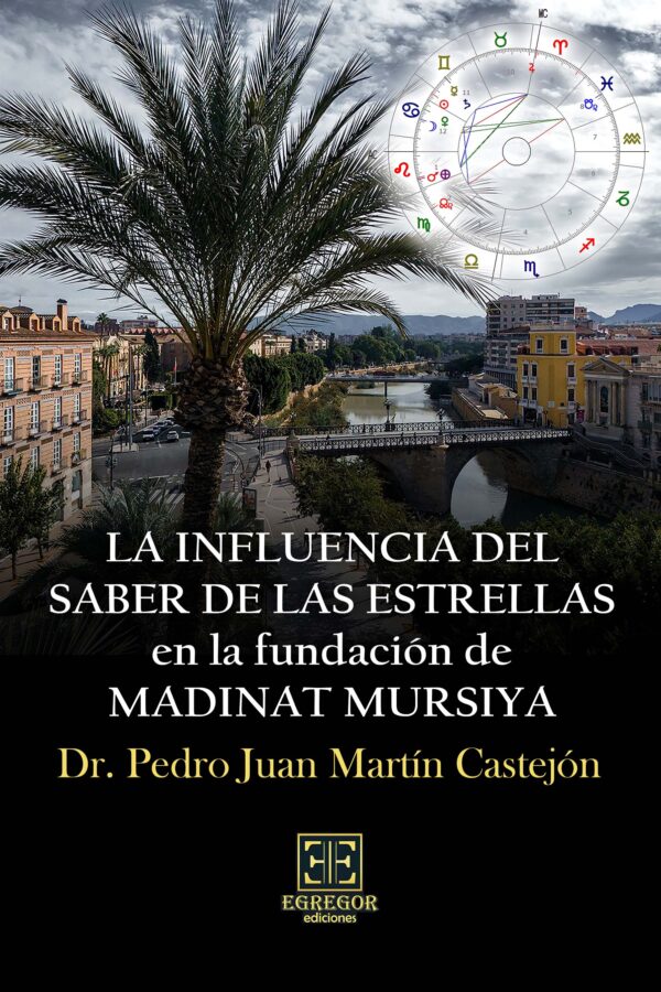 LA INFLUENCIA DEL SABER DE LAS ESTRELLAS EN LA FUNDACIÓN DE MADINAT MURSIYA